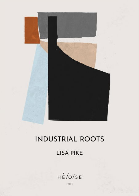 Cover for Lisa Pike · Industrial Roots (Pocketbok) (2023)