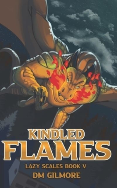 Kindled Flames - DM Gilmore - Książki - DM Gilmore - 9781777368548 - 3 marca 2021