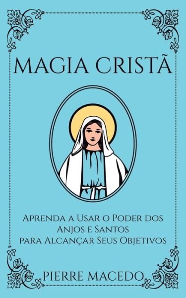 Cover for Pierre Macedo · Magia Crista (Paperback Bog) (2021)
