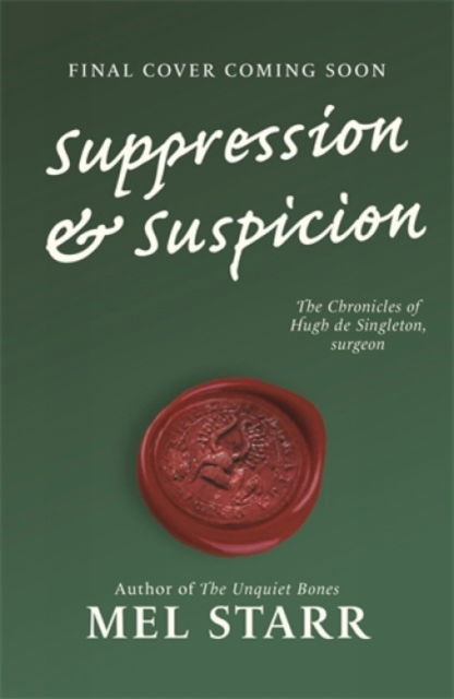 Suppression and Suspicion - The Chronicles of Hugh de Singleton, Surgeon - Mel Starr - Books - SPCK Publishing - 9781782643548 - September 23, 2022