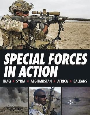 Cover for Alexander Stilwell · Special Forces in Action: Iraq - Syria - Afghanistan- Africa - Balkans (Gebundenes Buch) (2015)