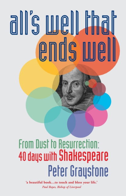 Cover for Peter Graystone · All's Well That Ends Well: From Dust to Resurrection (Paperback Book) (2021)