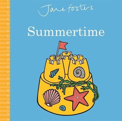 Cover for Jane Foster · Jane Foster's Summertime (Board book) (2018)
