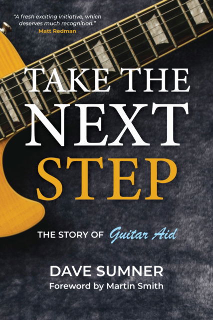 Cover for Dave Sumner · Take the Next Step: The story of Guitar Aid (Paperback Book) (2024)