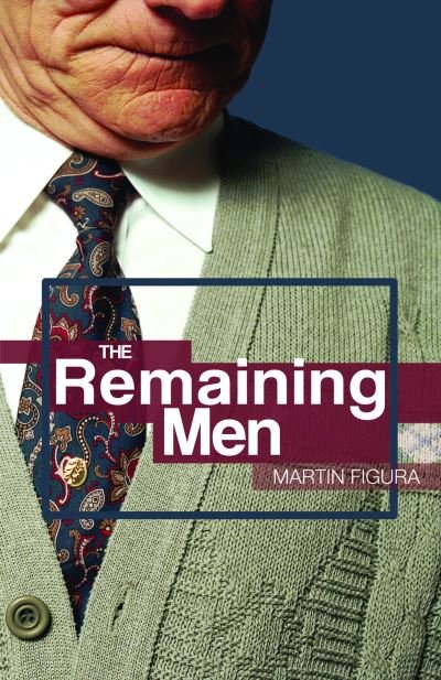Cover for Martin Figura · The Remaining Men (Paperback Book) [New edition] (2024)