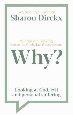 Cover for Dirckx, Sharon (Author) · Why?: Looking at God, Evil &amp; Personal Suffering (Paperback Book) (2021)