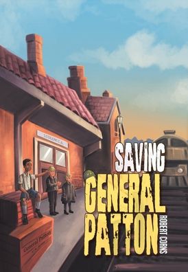 Cover for Robert Corns · Saving General Patton (Book) (2020)