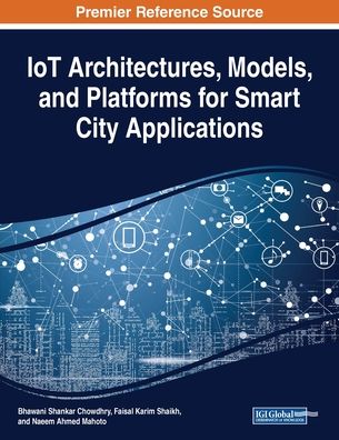 IoT Architectures, Models, and Platforms for Smart City Applications -  - Bøger - IGI Global - 9781799812548 - 2. december 2019