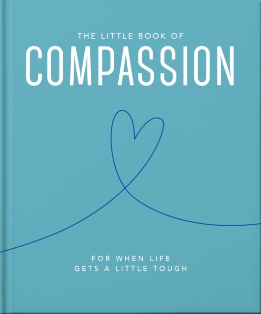 Cover for Orange Hippo! · The Little Book of Compassion: For when life gets a little tough (Hardcover Book) [Updated edition] (2023)