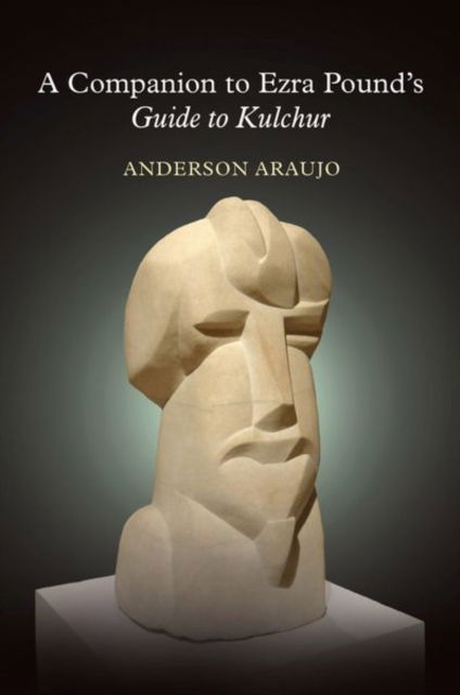 Cover for Anderson Araujo · A Companion to Ezra Pound's Guide to Kulchur - Clemson University Press: The Ezra Pound Center for Literature Book Series (Paperback Book) (2021)