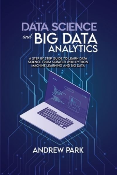 Cover for Andrew Park · Data Science and Big Data Analytics (Paperback Book) (2021)