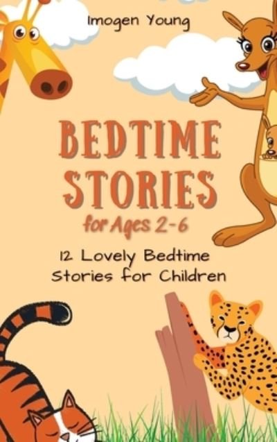 Cover for Imogen Young · Bedtime Stories for Ages 2-6: 12 Lovely Bedtime Stories for Children (Hardcover bog) (2021)
