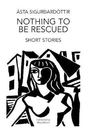 Cover for Asta Sigurdardottir · Nothing to be Rescued (Pocketbok) (2023)