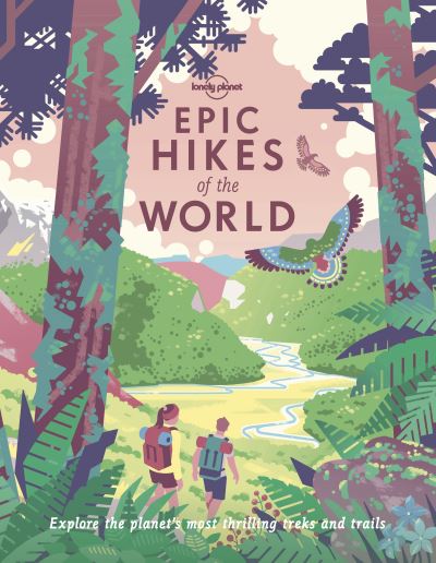 Cover for Lonely Planet · Lonely Planet Pictorials: Epic Hikes of the World (Sewn Spine Book) (2021)