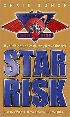 The Scoundrel Worlds: Star Risk: Book Two - Star Risk - Chris Bunch - Books - Little, Brown Book Group - 9781841494548 - July 6, 2006