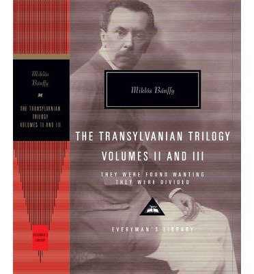 Cover for Miklos Banffy · They Were Found Wanting and They Were Divided: The Transylvania Trilogy Vol. 2 - Everyman's Library CLASSICS (Innbunden bok) (2013)