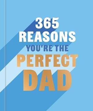 Cover for Rebecca Hall · 365 Reasons You're the Perfect Dad: A little book of perfect words to let your dad know how much you love them (Hardcover Book) (2026)