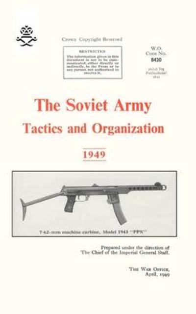 Cover for War Office · The Soviet Army: Tactics and Organization 1949 (Paperback Book) (2008)