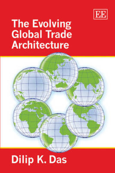 Cover for Dilip K. Das · The Evolving Global Trade Architecture (Paperback Book) (2008)