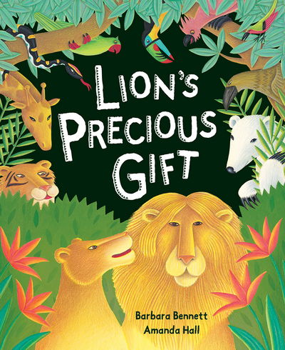 Lion's Precious Gift - Barbara Bennett - Books - Little Tiger Press Group - 9781848693548 - August 11, 2016