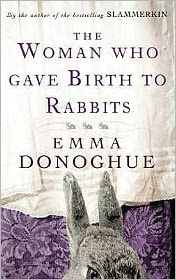 Cover for Emma Donoghue · The Woman Who Gave Birth To Rabbits (Paperback Bog) (2002)