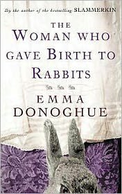 Cover for Emma Donoghue · The Woman Who Gave Birth To Rabbits (Paperback Book) (2002)
