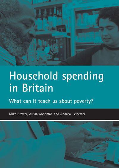 Cover for Mike Brewer · Household spending in Britain: What can it teach us about poverty? (Pocketbok) (2006)