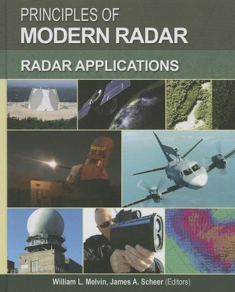 Cover for William L Melvin · Principles of Modern Radar: Radar Applications - Radar, Sonar and Navigation (Hardcover Book) (2013)