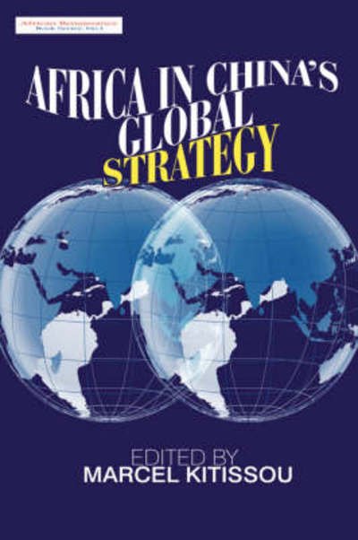 Cover for Marcel Kitissou · Africa in China's Global Strategy (Gebundenes Buch) (2007)