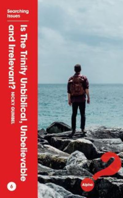 Is the Trinity Unbiblical, Unbelievable, and Irrelevant? - Nicky Gumbel - Books - Alpha International - 9781909309548 - August 22, 2016