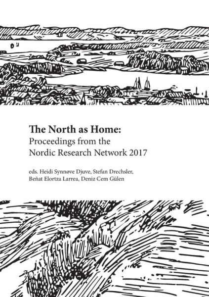 Cover for The North as Home: Proceedings from the Nordic Research Network 2017 (Paperback Book) (2019)