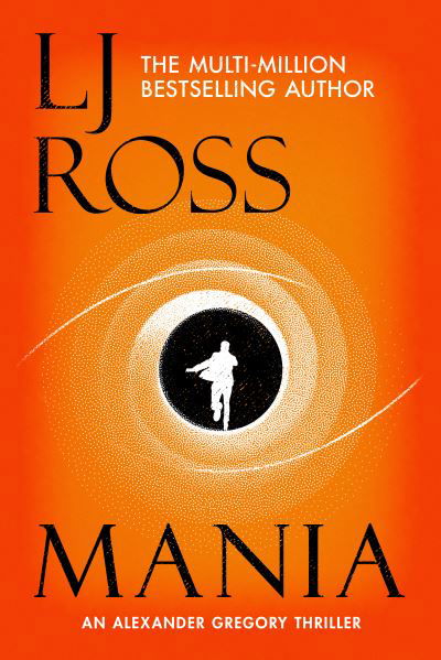 Mania: An Alexander Gregory Thriller - The Alexander Gregory Thrillers - LJ Ross - Books - Dark Skies Publishing - 9781912310548 - March 31, 2022