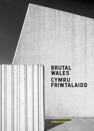 Cover for Simon Phipps · Brutal Wales (Hardcover Book) (2024)