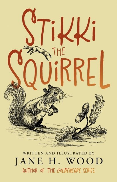 Cover for Jane H. Wood · Stikki the Squirrel (Pocketbok) (2023)