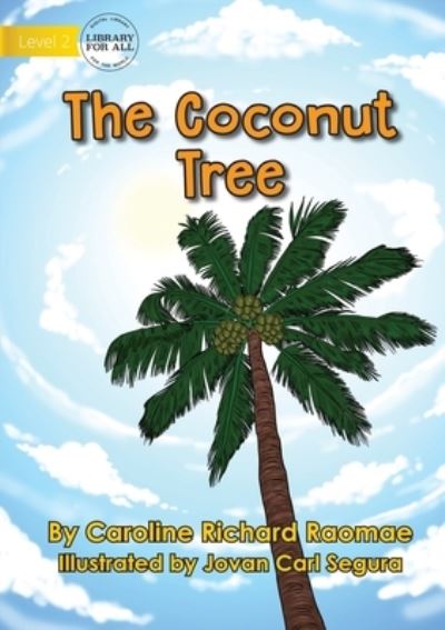 The Coconut Tree - Caroline Richard Raomae - Bøger - Library for All - 9781922687548 - 2. september 2021