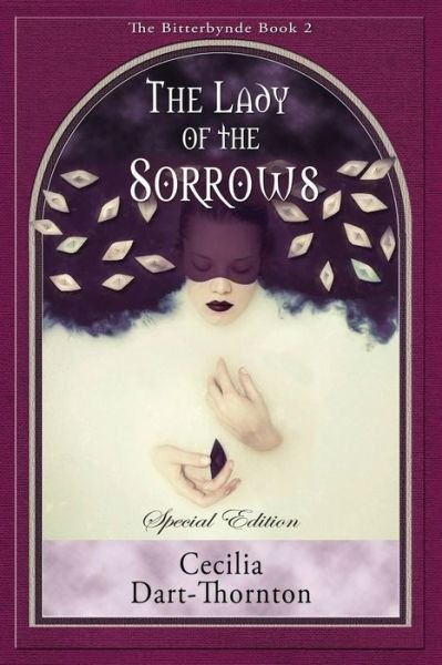 Cover for Dart-Thornton, Cecilia (Winner of the World Fantasy Award and the British Fantasy Award) · The Lady of the Sorrows - Special Edition: The Bitterbynde Book #2 - Bitterbynde Trilogy (Paperback Book) [Paperback edition] (2014)