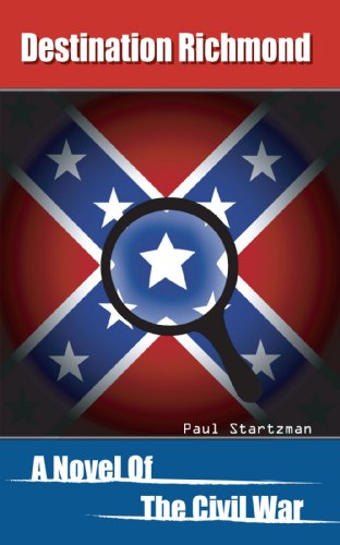 Cover for Paul Startzman · Destination Richmond: A Novel of the Civil War (Paperback Book) (2003)