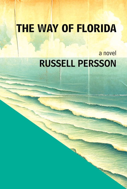 Cover for Russell Persson · The Way of Florida: A Novel (Paperback Book) [New edition] (2025)