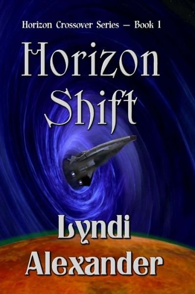 Cover for Lyndi Alexander · Horizon Shift (Horizon Crossover) (Volume 1) (Paperback Bog) (2013)