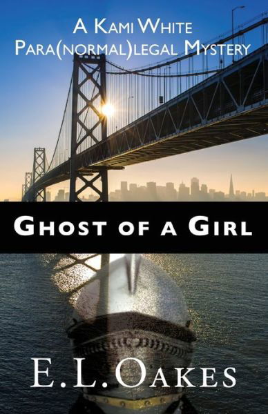 Ghost of a Girl - E. L. Oakes - Books - Epicenter Press (WA) - 9781942078548 - May 10, 2022