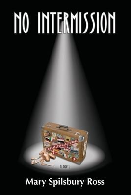 No Intermission - Mary Spilsbury Ross - Bücher - Pina Publishing - 9781943493548 - 10. Oktober 2021
