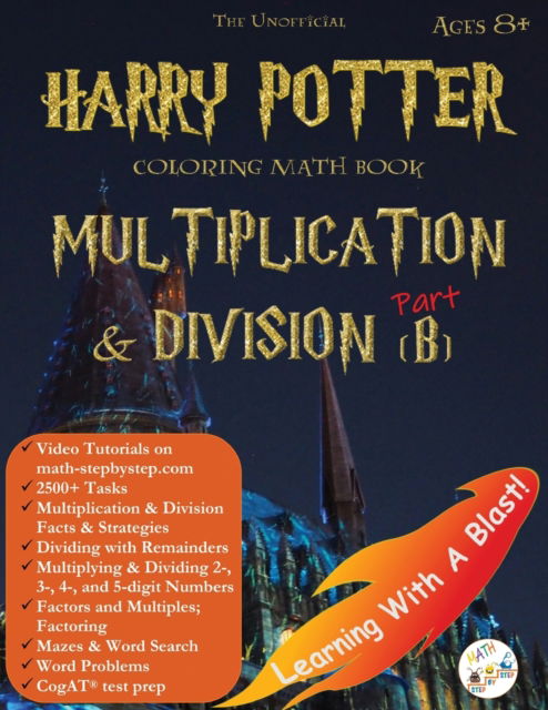 Cover for LLC Stem Mindset · Harry Potter Coloring Math Book Multiplication and Division (B) Ages 8+: Multiplying and Dividing Within 10000 with Regrouping, Word Search, Word Problems, Mazes, Cogat test prep, and more! - Math Step-By-Step (Paperback Book) [2nd edition] (2019)