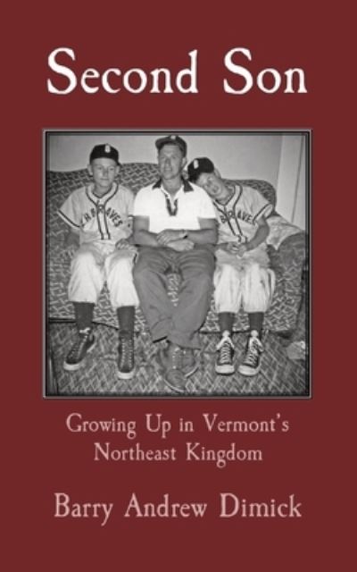 Cover for Barry Dimick · Second Son: Growing Up in Vermont's Northeast Kingdom (Paperback Book) (2020)