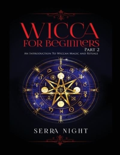 Cover for Serra Night · Wicca For Beginners: Part 2, An Introduction To Wiccan Magic and Rituals (Paperback Book) (2020)