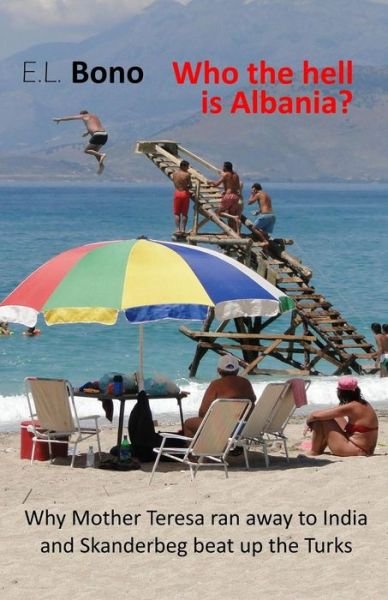 Cover for E L Bono · Who the Hell Is Albania (Paperback Book) (2017)