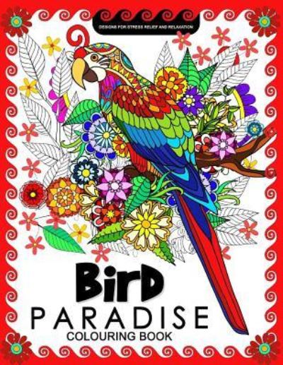 Cover for Tiny Cactus Publishing · Bird Paradise Colouring Book (Paperback Book) (2017)