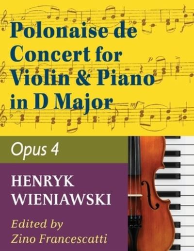 Cover for Henryk Wieniawski · Wieniawski Henryk Polonaise de Concert In D Major Op 4. Violin and Piano by Francescatti International (Paperback Book) (2019)