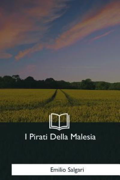 Cover for Emilio Salgari · I Pirati Della Malesia (Taschenbuch) (2017)