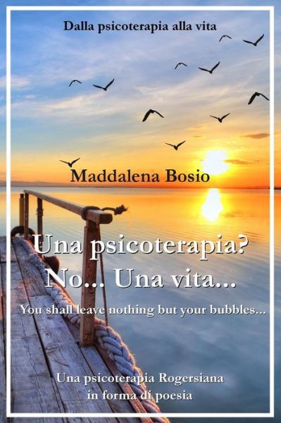 Cover for Maddalena Bosio · Una Psicoterapia? No... Una Vita... (Paperback Book) (2017)