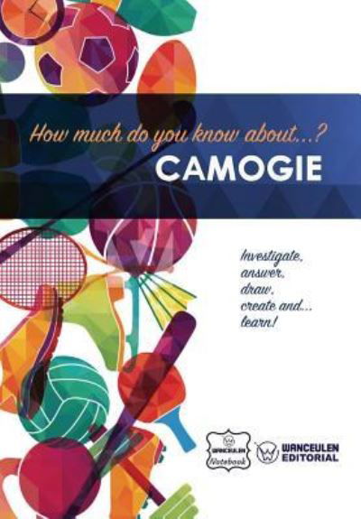 Cover for Wanceulen Notebook · How much do yo know about... Camogie (Paperback Book) (2017)